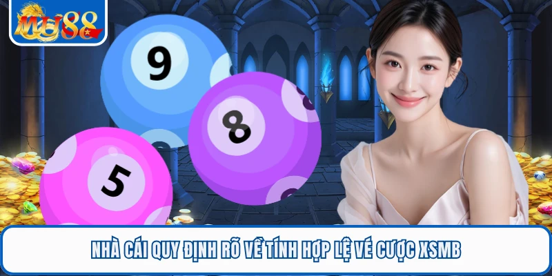 Nhà cái quy định rõ về tính hợp lệ vé cược XSMB
